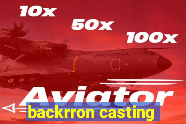 backrron casting